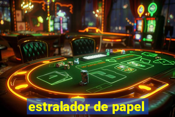 estralador de papel